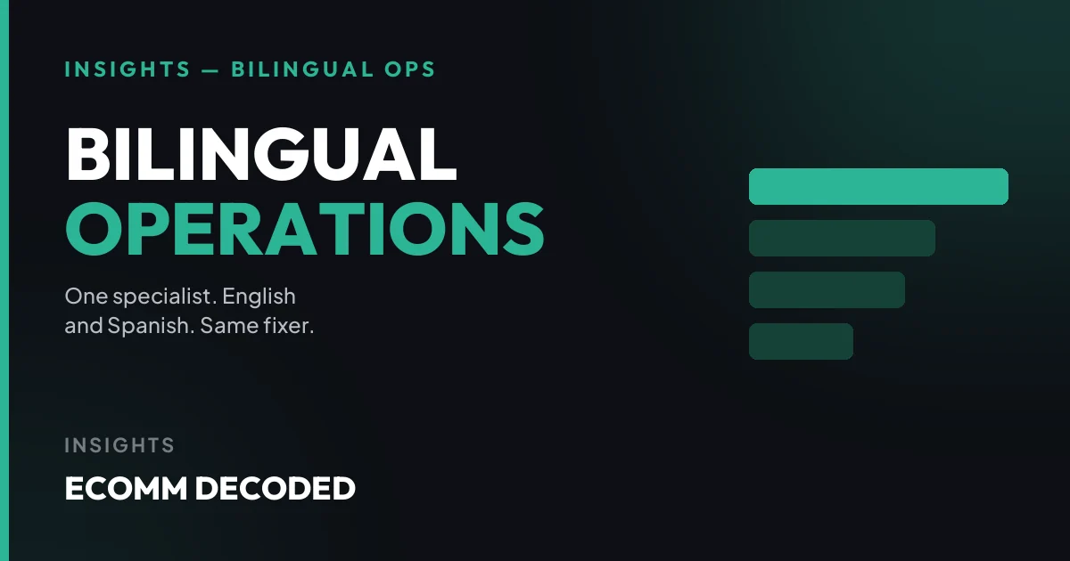 Bilingual e-commerce operations consultant working across English and Spanish stores.